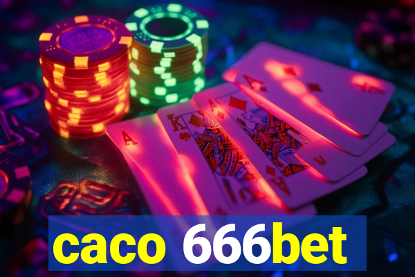 caco 666bet